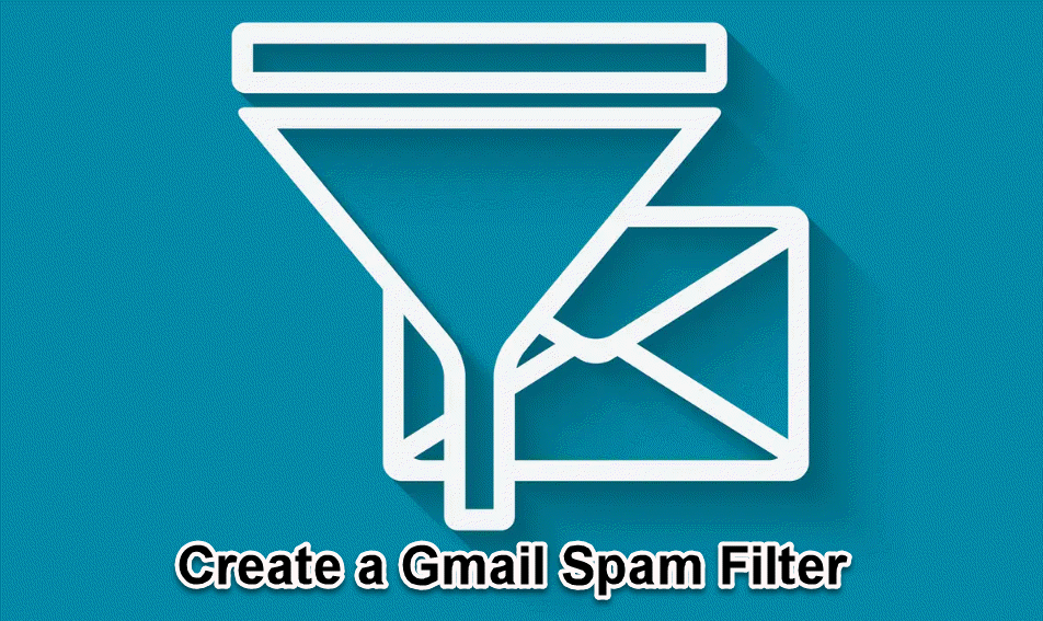 How to Create a Gmail Spam Filter