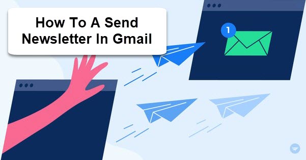 How To Make A Newsletter In Gmail